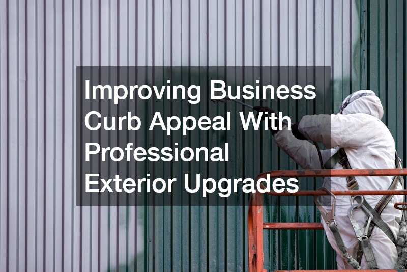 Improving Business Curb Appeal With Professional Exterior Upgrades