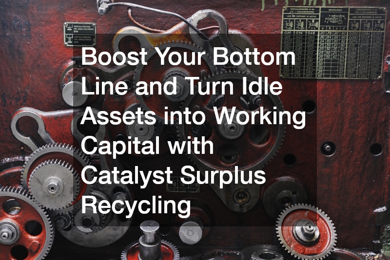 Boost Your Bottom Line and Turn Idle Assets into Working Capital with Catalyst Surplus Recycling